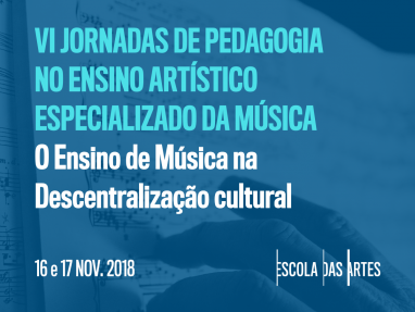 VI Jornadas de Pedagogia no Ensino Artístico Especializado da Música | call for posters