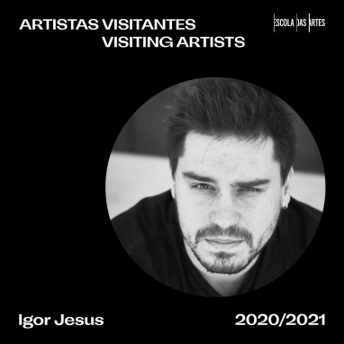 Igor Jesus · Conhece os Artistas Visitantes 2020/2021 na Escola das Artes